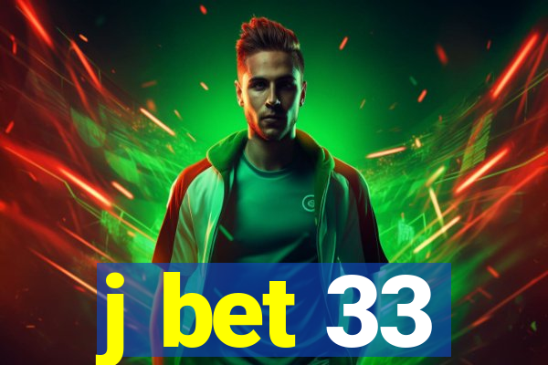 j bet 33